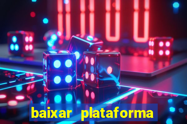 baixar plataforma nova do jogo do tigre